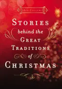 Príbehy za veľkými vianočnými tradíciami - Stories Behind the Great Traditions of Christmas