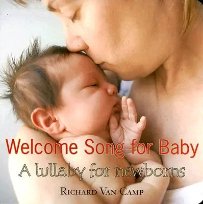 Uvítacia pieseň pre bábätko: A Lullaby for Newborns (Uspávanka pre novorodencov) - Welcome Song for Baby: A Lullaby for Newborns