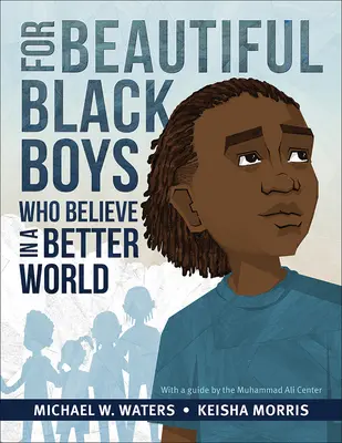 Pre krásnych čiernych chlapcov, ktorí veria v lepší svet - For Beautiful Black Boys Who Believe in a Better World