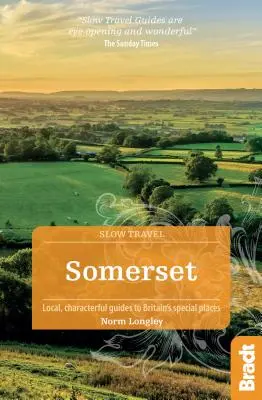 Somerset: Miestny sprievodca po zvláštnych miestach Británie - Somerset: Local, Characterful Guides to Britain's Special Places