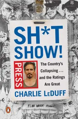 Sh*tshow!: ... a hodnotenie je skvelé - Sh*tshow!: The Country's Collapsing . . . and the Ratings Are Great