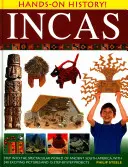 Inkovia: Vstúpte do veľkolepého sveta starovekej Južnej Ameriky s 340 vzrušujúcimi obrázkami a 15 projektmi krok za krokom - Incas: Step Into the Spectacular World of Ancient South America, with 340 Exciting Pictures and 15 Step-By-Step Projects