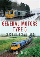 General Motors Typ 5: Lokomotívy triedy 66 - General Motors Type 5: Class 66 Locomotives