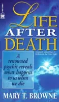 Život po smrti: Známy psychiater odhaľuje, čo sa s nami stane, keď zomrieme - Life After Death: A Renowned Psychic Reveals What Happens to Us When We Die