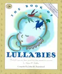 Kniha uspávaniek: Knižka uspávaniek pre dojčatá a batoľatá: Nádherné piesne a riekanky pre dojčatá a batoľatá, ktoré sa dedia z generácie na generáciu - The Book of Lullabies: Wonderful Songs and Rhymes Passed Down from Generation to Generation for Infants & Toddlers