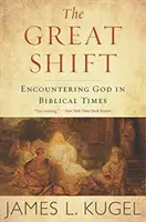 Veľký posun: Stretnutie s Bohom v biblických časoch - The Great Shift: Encountering God in Biblical Times