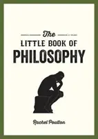 Malá kniha filozofie - Úvod do kľúčových mysliteľov a teórií, ktoré potrebujete poznať - Little Book of Philosophy - An Introduction to the Key Thinkers and Theories You Need to Know