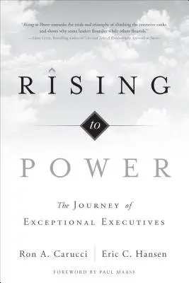 Vzostup k moci: Cesta výnimočných vedúcich pracovníkov - Rising to Power: The Journey of Exceptional Executives