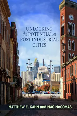 Uvoľnenie potenciálu postindustriálnych miest - Unlocking the Potential of Post-Industrial Cities