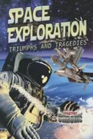 Výskum vesmíru: Triumfy a tragédie - Space Exploration: Triumphs and Tragedies