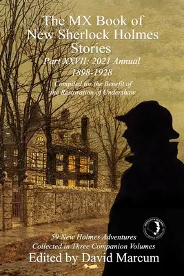 MX Book of New Sherlock Holmes Stories - časť XXVII: 2021 Annual (1898-1928) - The MX Book of New Sherlock Holmes Stories Part XXVII: 2021 Annual (1898-1928)
