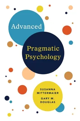 Pragmatická psychológia pre pokročilých - Advanced Pragmatic Psychology