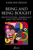 Byť a byť kúpený: Prostitucia, náhradné materstvo a rozdelené ja - Being and Being Bought: Prostitution, Surrogacy and the Split Self