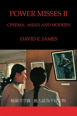 Moc chýba II: Ázijský a moderný film - Power Misses II: Cinema, Asian and Modern