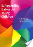 Ochrana dojčiat a malých detí: Príručka pre odborníkov v ranom detstve - Safeguarding Babies and Young Children: A Guide for Early Years Professionals