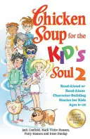 Sliepková polievka pre detskú dušu 2: Príbehy pre deti od 6 do 10 rokov na hlasné alebo samostatné čítanie, ktoré budujú charakter - Chicken Soup for the Kid's Soul 2: Read-Aloud or Read-Alone Character-Building Stories for Kids Ages 6-10