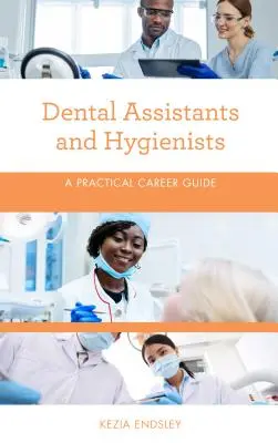 Zubní asistenti a hygienici: Praktický sprievodca kariérou - Dental Assistants and Hygienists: A Practical Career Guide