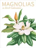 Magnolien in Kunst und Kultivierung - Magnolias in Art & Cultivation