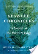 Kroniky morských rias: Svet na okraji vody - Seaweed Chronicles: A World at the Water's Edge