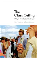Triedny strop: Prečo sa oplatí byť privilegovaný - The Class Ceiling: Why It Pays to Be Privileged