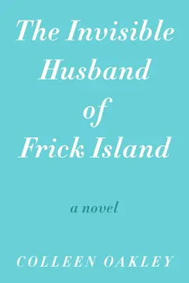 Neviditeľný manžel z Frickovho ostrova - The Invisible Husband of Frick Island