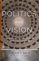 Politika a vízia: Rozšírené vydanie: Kontinuita a inovácia v západnom politickom myslení - Politics and Vision: Continuity and Innovation in Western Political Thought - Expanded Edition