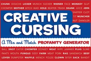 Kreatívne nadávky: Generátor vulgarizmov: Mix 'n' Match - Creative Cursing: A Mix 'n' Match Profanity Generator