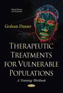 Terapeutické postupy pre zraniteľné skupiny obyvateľstva - cvičebnica - Therapeutic Treatments for Vulnerable Populations - A Training Workbook