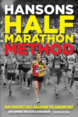 Hansonova polmaratónska metóda: Metóda Hansons: zabehnite svoj najlepší polmaratón Hansonsovým spôsobom - Hansons Half-Marathon Method: Run Your Best Half-Marathon the Hansons Way
