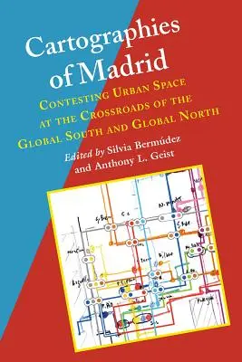 Kartografie Madridu: Spory o mestský priestor na križovatke globálneho Juhu a globálneho Severu - Cartographies of Madrid: Contesting Urban Space at the Crossroads of the Global South and Global North