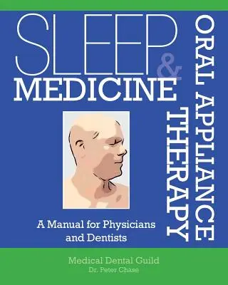 Spánková medicína a terapia ústnym aparátom: Príručka pre lekárov a zubných lekárov - Sleep Medicine and Oral Appliance Therapy: A Manual for Physicians and Dentists