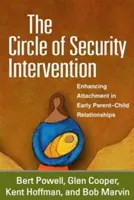 Kruh bezpečnostných zásahov: Posilnenie pripútanosti vo vzťahoch medzi rodičmi a deťmi v ranom veku - The Circle of Security Intervention: Enhancing Attachment in Early Parent-Child Relationships