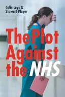 Sprisahanie proti NHS - The Plot Against the NHS