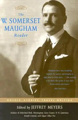 The W. Somerset Maugham Reader: Vydavateľstvo Maugham: romány, poviedky, cestopisy - The W. Somerset Maugham Reader: Novels, Stories, Travel Writing