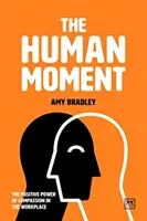 Ľudský okamih: Pozitívna sila súcitu na pracovisku - The Human Moment: The Positive Power of Compassion in the Workplace