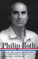 Philip Roth: Romány a iné rozprávania 1986-1991 (LOA #185): Protiživot / Fakty / Podvod / Vlastníctvo - Philip Roth: Novels & Other Narratives 1986-1991 (LOA #185) - The Counterlife / The Facts / Deception / Patrimony