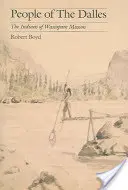 Ľudia z Dalles: Indiáni z misie Wascopam - People of the Dalles: The Indians of Wascopam Mission