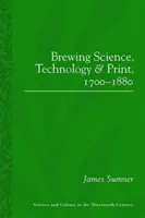Pivovarnícka veda, technológia a tlač, 1700-1880 - Brewing Science, Technology and Print, 1700-1880