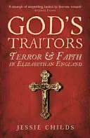 Boží zradcovia - teror a viera v alžbetínskom Anglicku - God's Traitors - Terror and Faith in Elizabethan England