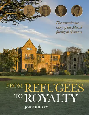 Od utečencov po kráľovskú rodinu: Pozoruhodný príbeh rodiny Messelovcov z Nymans - From Refugees to Royalty: The Remarkable Story of the Messel Family of Nymans