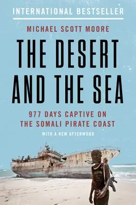Púšť a more: 977 dní v zajatí somálskych pirátov - The Desert and the Sea: 977 Days Captive on the Somali Pirate Coast