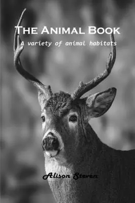 Kniha o zvieratách: Rozmanité životné prostredie zvierat - The Animal Book: A variety of animal habitats