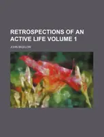 Retrospektívy aktívneho života, 1. zväzok (Bigelow John (Boise State University USA)) - Retrospections of an Active Life Volume 1 (Bigelow John (Boise State University USA))