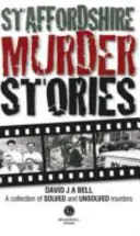 Príbehy o vraždách v grófstve Staffordshire - Staffordshire Murder Stories