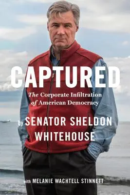 V zajatí: Korporátna infiltrácia americkej demokracie - Captured: The Corporate Infiltration of American Democracy