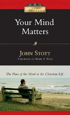 Na tvojej mysli záleží: Miesto mysle v kresťanskom živote - Your Mind Matters: The Place of the Mind in the Christian Life