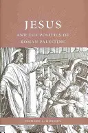 Ježiš a politika rímskej Palestíny - Jesus and the Politics of Roman Palestine
