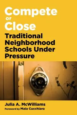 Súťažiť alebo zavrieť: Tradičné susedské školy pod tlakom - Compete or Close: Traditional Neighborhood Schools Under Pressure