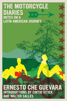 Motocyklové denníky: Zápisky z cesty po Latinskej Amerike - The Motorcycle Diaries: Notes on a Latin American Journey