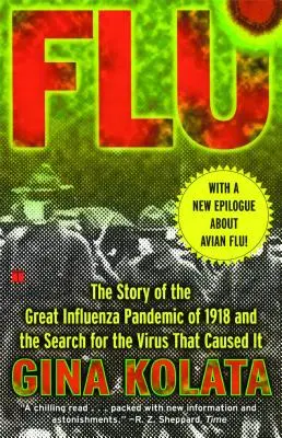 Chrípka: Príbeh veľkej chrípkovej pandémie v roku 1918 a hľadanie vírusu, ktorý ju spôsobil - Flu: The Story of the Great Influenza Pandemic of 1918 and the Search for the Virus That Caused It